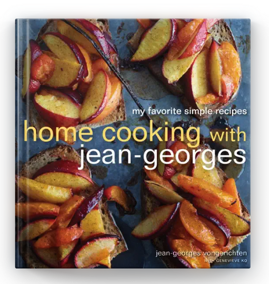 Home Cooking with Jean-Georges: My Favorite Simple Recipes: A Cookbook